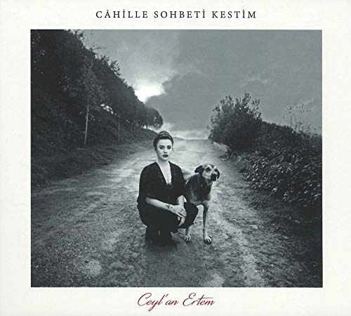 Ceylan Ertem - Cahille Sohbeti Kestim - Import CD