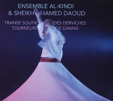 Ensemble Al-Kindi 、 Sheikh Hamed Daoud - Sufi Trance of the Order of the Damascus Whirlwind - Import CD