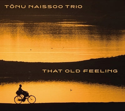 Tonu Naissoo Trio - That Old Feeling - Japan CD