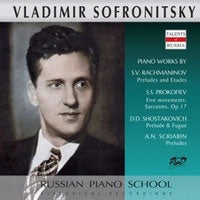 Vladimir Sofronitsky - Russian Piano School - Vladimir Sofronitsky - Rachmaninoff, Prokofiev, Shostakovich, Scriabin - Import CD
