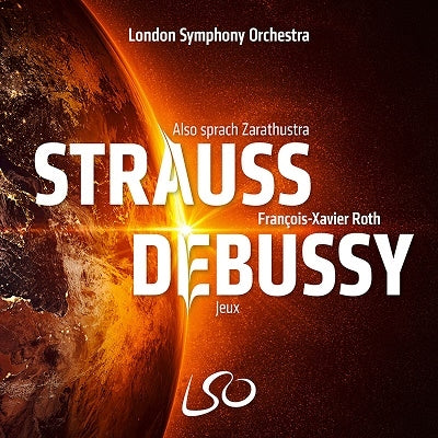 François-Xavier Lot, London Symphony Orchestra - Strauss, Richard (1864-1949) Also Sprach Zarathustra: F-X.Roth / Lso +Debussy: Jeux - Import Hybrid SACD