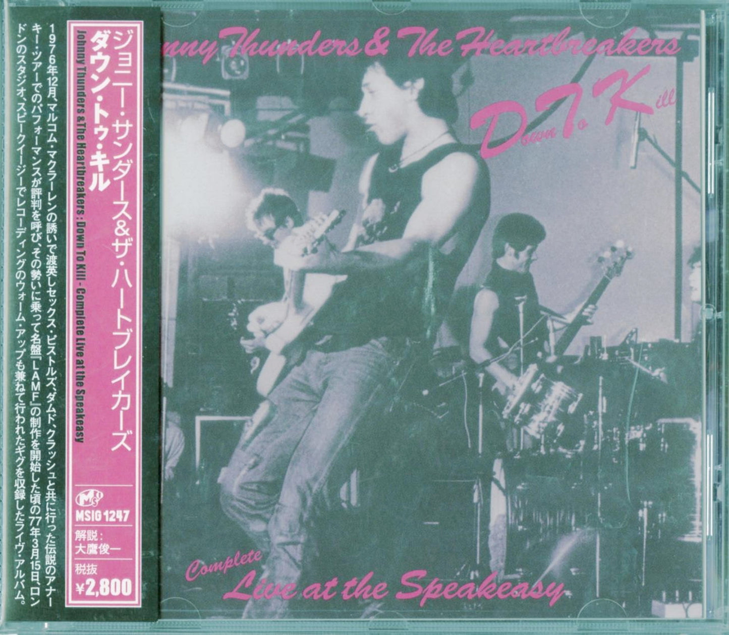 Johnny Thunders & The Heartbreakers - Down To Kill Complete Live At The Speakeasy - Japan  CD