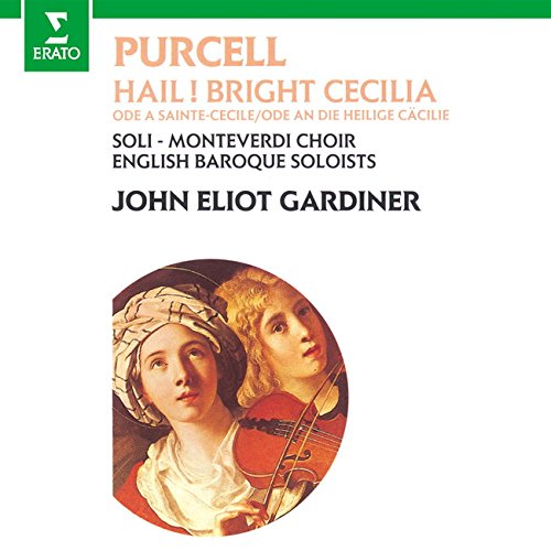 John Eliot Gardiner - Purcell: Hil! Bright Cecilia / Ode A Sainte-Cecile