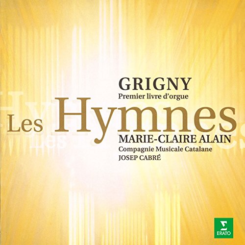 Les Hymnes : Alain(Org)Cabre / Compagnie Musicale Catalane‐Grigny (1672-1703) - Japan CD