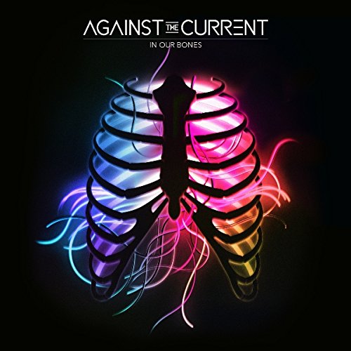 Against The Current - In Our Bones - Japan  CD Bonus Track