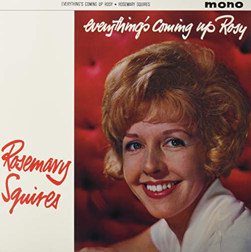 Rosemary Squires - Everything's Coming Up Rosy (Mono Version) [Limited Release] - Japan LP Record