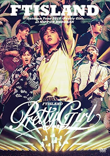 Ftisland - Autumn Tour 2018 -Pretty Girl- At Nippon Budokan
