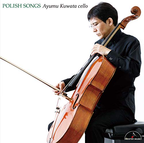 Ayumu Kuwata - Poland No Uta Chopin. Cello Works - - Japan  CD