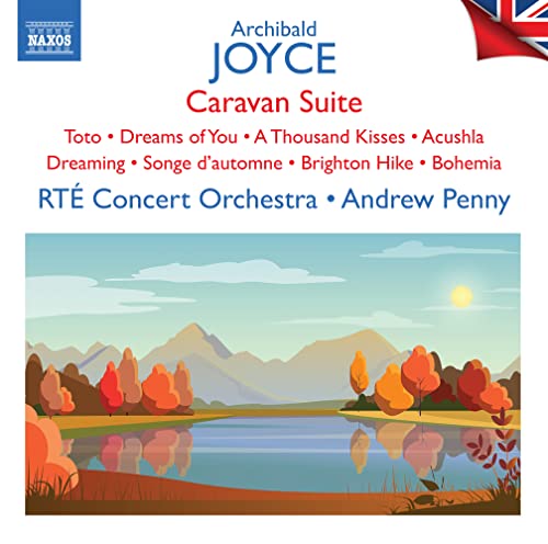 Joyce, Archibald (1873-1963) - Caravan Suite, Etc: Penny / Rte Concert O - Import CD
