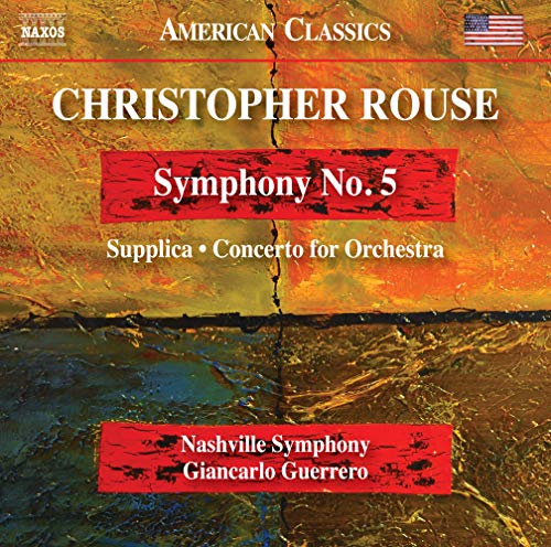 Rouse, Christopher (1949-2019) - Sym, 5, Concerto For Orchestra, Supplica: G.guerrero / Nashville So - Import CD