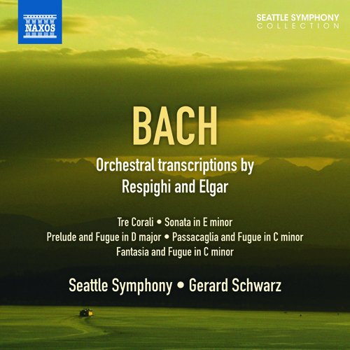 Bach (1685-1750) - Orchestral Transcriptions by Respighi & Elgar : Schwarz / Seattle Symphony Orchestra - Import CD