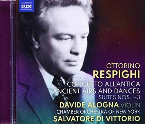 Respighi (1879-1936) - Ancient Airs & Dances: S.di Vittorio / New York Co +concerto All'antica: Alogna(Vn) - Import CD