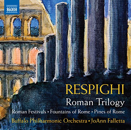Respighi (1879-1936) - Roman Trilogy : JoAnn Falletta / Buffalo Philharmonic - Import CD