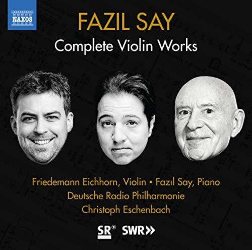 Say, Fazil (1970-) - Violin Concerto, Violin Sonata, 1, 2etc: F.eichhorn(Vn)Eschenbach / Kaiserslautern Po Fazil Say(P) - Import CD