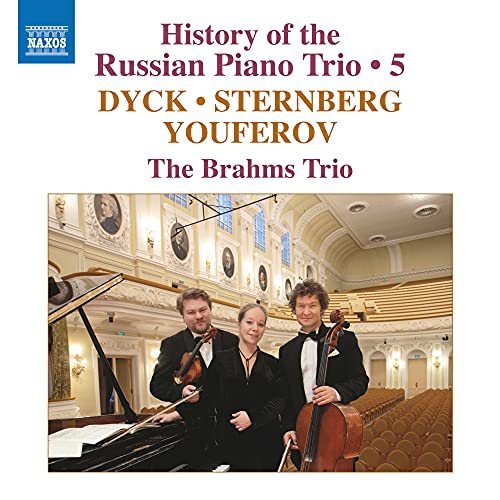 Brahms Trio Ensemble - The History Of Russian Piano Trio Vol.5-dyck, Sternberg, Youferov: Brahms Trio - Import CD
