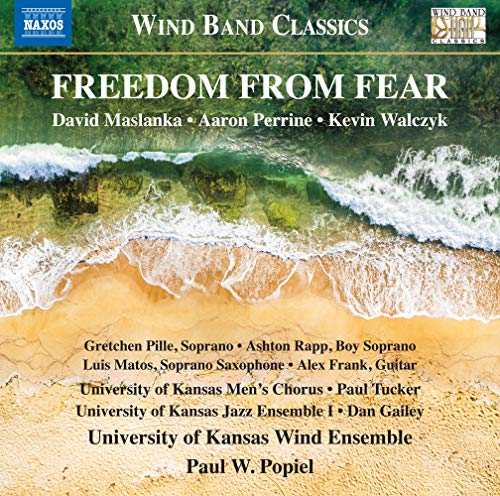 Paul W. Popiel of the Kansas University Wind Ensemble - Freedom From Fear: Univ Of Kansas Wind Ensemble - Import CD