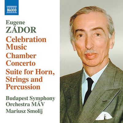 Zador, Eugene (1894-1977) - Celebration Music, Chamber Concerto, Suite, Etc: Smolij / Mav Budapest So - Import CD
