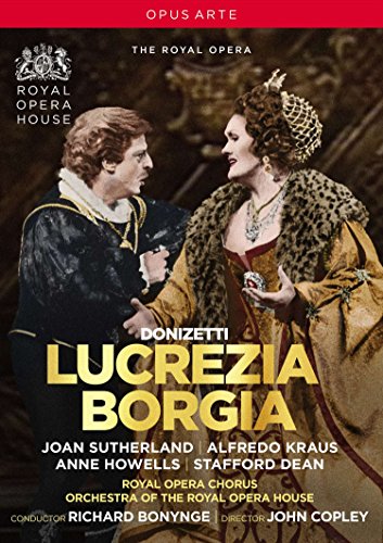 Richard Bonynge, Royal Opera House Orchestra, Covent Garden - Donizetti (1797-1848) Lucrezia Borgia : J.Copley, Bonynge / Royal Opera House, Sutherland, A.Kraus, A.Howells, Etc (1980 Stereo) - Import DVD