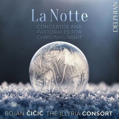 Bojan Cicic,The Illyria Consort - La Notte-concertos & Pastorales For Christmas Night: Cicic(Vn)The Illyria Consort - Import Japan Ver CD