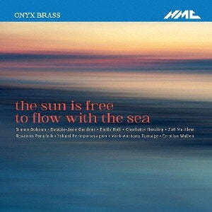 Onyx Brass - Onyx Brass: The Sun Is Free To Flow With The Sea - Import CD