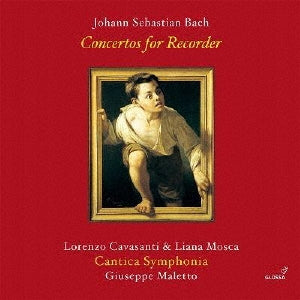 Cavasanti(Rec)Maletto / Cantica Symphonia Bach (1685-1750) - (Recorder)concertos: Cavasanti(Rec)Maletto / Cantica Symphonia - Import CD