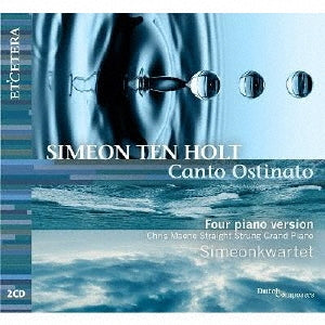Simeonkwartet Ten Holt, Simeon (1923-2012) - (4 Pianos)canto Ostinato: Simeonkwartet - Import CD