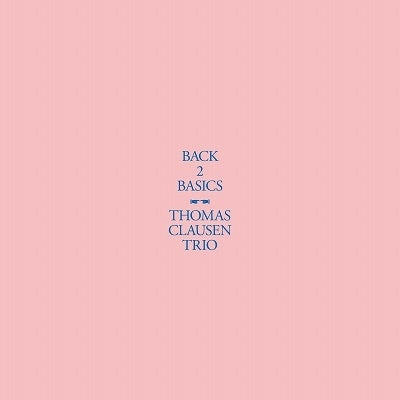 Thomas Clausen Trio - Back 2 Basics - Import 2 CDLimited Edition