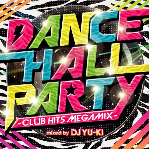 Dj Yu-ki - Dancehall Party -Club Hits Megamix-Mixed By Dj Yu-Ki - Japan CD