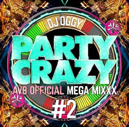 Dj Oggy - Party Crazy #2 -Av8 Official Mega Mixxx- - Japan  CD