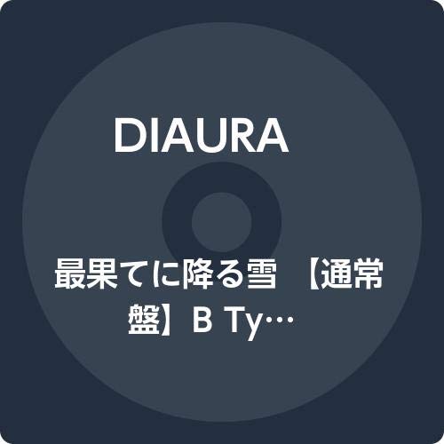 Diaura - Saihate Ni Furu Yuki (Type-B) - Japan  CD