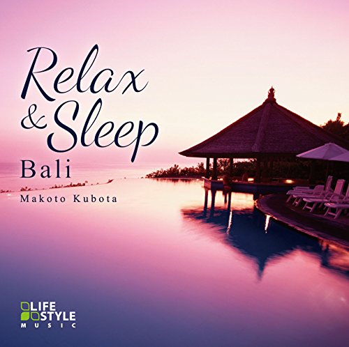 Makoto Kubota - Relax & Sleep Bali - Japan  CD