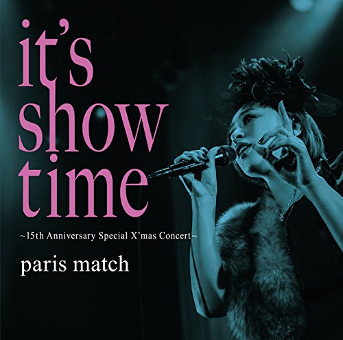 Paris Match - It'S Show Time 15Th Anniversary Special X'Mas Concert - Japan  2 CD