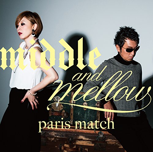 Paris Match - Middle & Mellow Of Paris Match - Japan CD