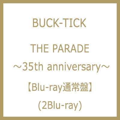 BUCK-TICK - THE PARADE - 35th anniversary - - Japan 2 Blu-ray Disc
