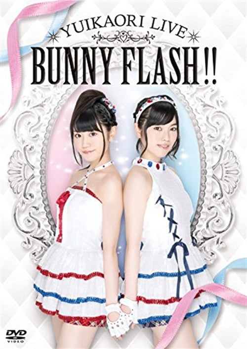 Yuikaori (Yui Ogura & Kaori Ishihara) - Yuikaori Live "Bunny Flash!" - Japan  DVD