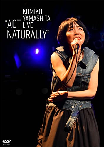 Kumiko Yamashita - KUMIKO YAMASHITA LIVE "ACT NATURALLY" - Japan DVD
