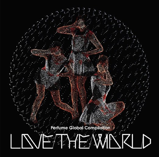 Perfume - Perfume Global Compilation Love The World - Japan CD