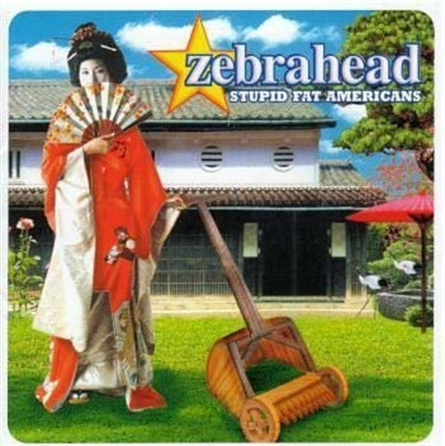 Zebrahead - Stupid Fat Americans (Title Subject To Change) - Japan CD