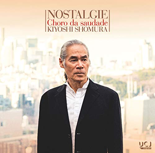 Kiyoshi Shomura - Nostalgie Choro Da Saudade - Japan  UHQCD Limited Edition