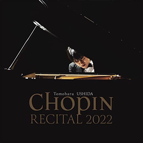 Tomoharu Ushida (piano) - Chopin Recital 2022 - Japan  SHM-CD