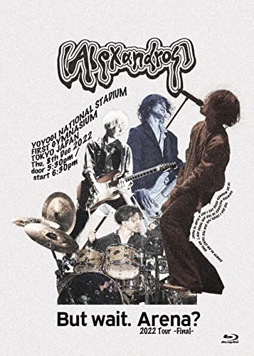 Alexandros - But wait. Arena? 2022 Tour -Final-  - Japan Blu-ray Disc+Documentary book Limited Edition