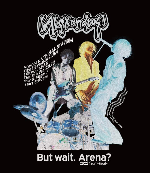 Alexandros - But wait. Arena? 2022 Tour -Final- - Japan Blu-ray 