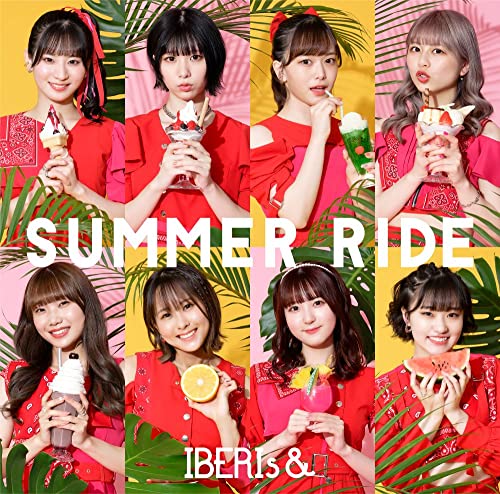 Iberis& - SUMMER RIDE＜IBERIs& ver.＞ - Japan CD single