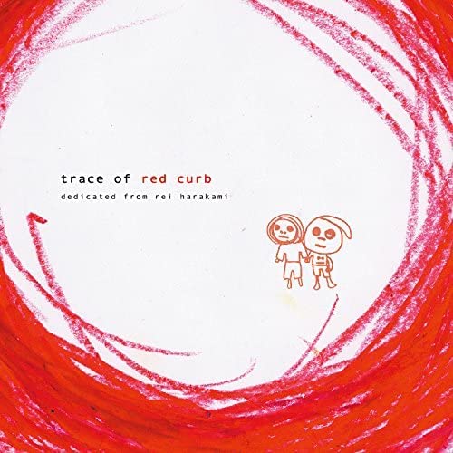 Rei Harakami - Trace Of Red Curb レッドカーブの思い出 - Japan Mini LP CD