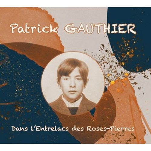 Patrick Gauthier - Dans L`entrelacs Des Roses-Pierres - Import  CD