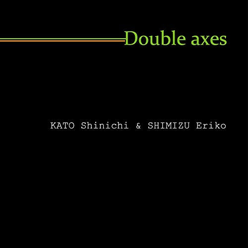 Shinichi Kato & Eriko Shimizu - Double Axes - Japan CD
