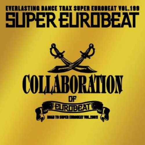 Various Artists - Super Eurobeat Vol.199 -Collaboration Of Eurobeat- - Japan CD