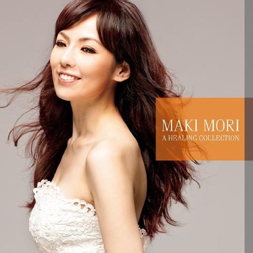 Maki Mori - Namida No Nagareru Mama Ni A Healing Collection - Japan CD