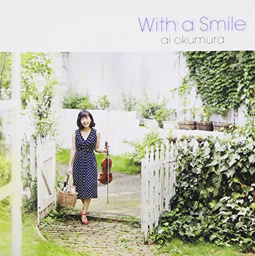Ai Okumura (violin) - WITH A SMILE - HOHOEMI O SOETE - - Japan CD