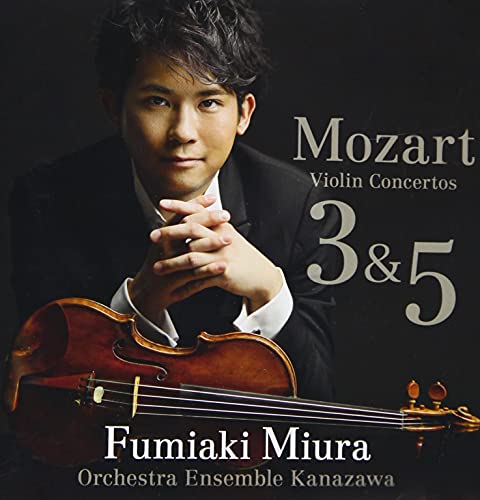 Fumiaki Miura & Orchestra Ensemble Kanazawa - Mozart: Violin Concerto No.3. No.5 - Japan CD